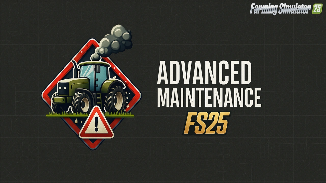 Advanced Maintenance Mod v1.0.0.2 for FS25