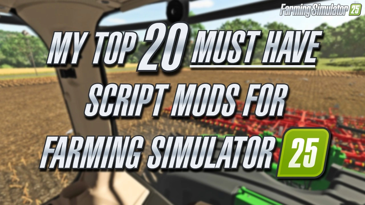 My Top 20 Best Script Mods for FS25 - Video Gameplay